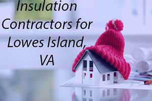 Lowes Island, VA insulation contractors